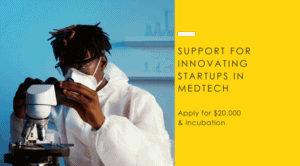 Medtech Device Startups // Up to $20,000 Funding by Villgro Africa