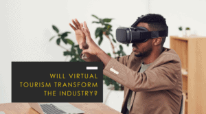 Virtual Tourism // Is this Travel Trend the Future?