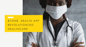BYON8 Digital Innovations // Health Startup Takes On Africa