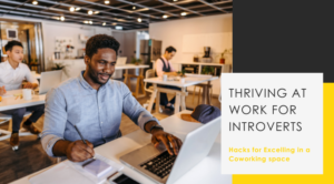 Thriving in Coworking spaces