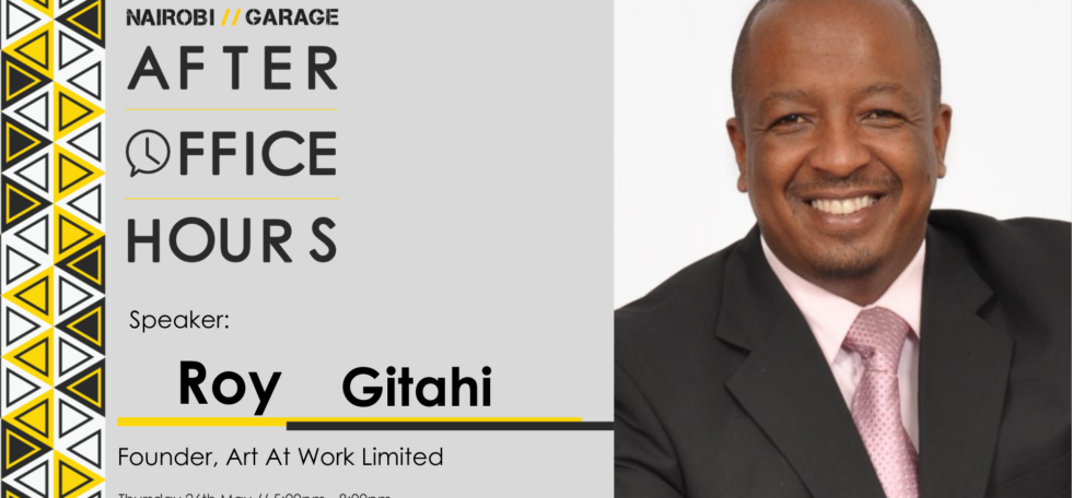 After Office Hours with Roy Gitahi
