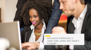 Jamii.one Selected for Inclusive fintech 50