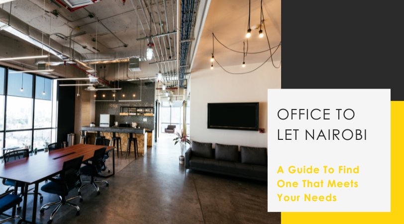 Office to Let in Nairobi // A Perfect Guide to find one the Meets your Needs