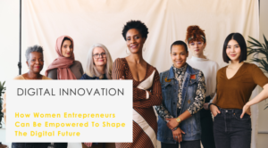 IWD2023 : How women entrepreneurs can be empowered to shape the digital future